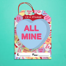 Load image into Gallery viewer, All Mine Candy Heart Gift Tag / Sticker in one