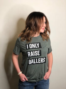 I Only Raise Ballers Adult Tee
