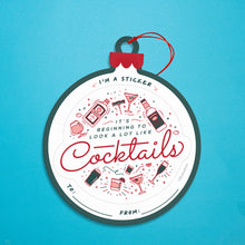 Load image into Gallery viewer, It&#39;s Beginning to Look a Lot Like Cocktails Gift Tag / Sticker in one