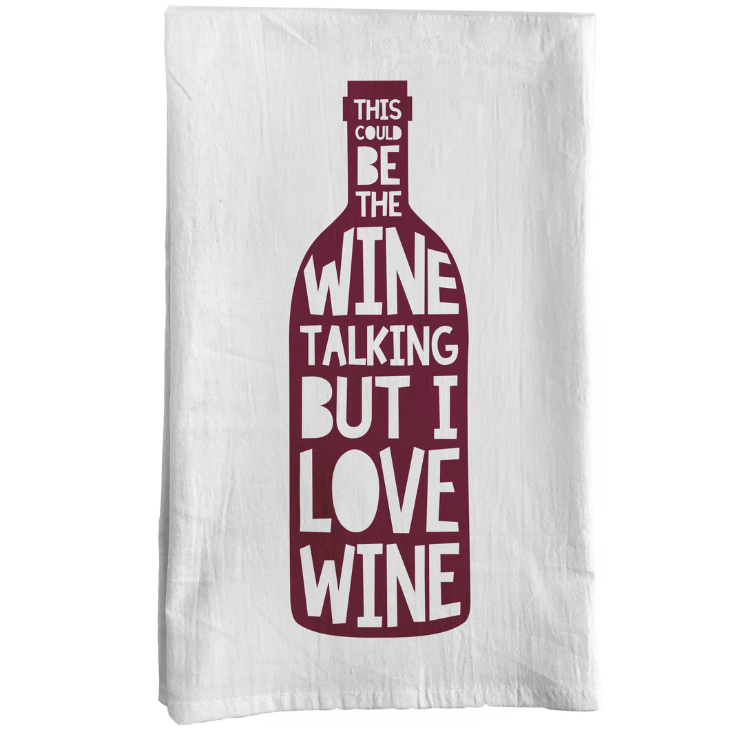 This Could be the Wine Talking Towel
